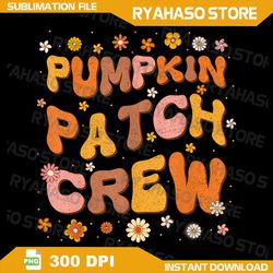 retro gro-ovy pumpkin patch crew thanksgiving fall autumn png, pumpkin patch crew png, fall png, distressed fall png