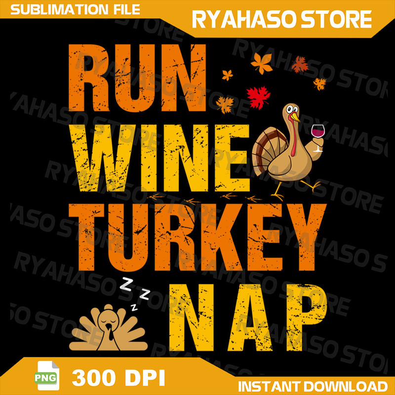 Run Wine Turkey Nap Thanksgiving 2024 Turkey Wine Running Png Funny Thanksgiving Png Funny Quote Pn 0