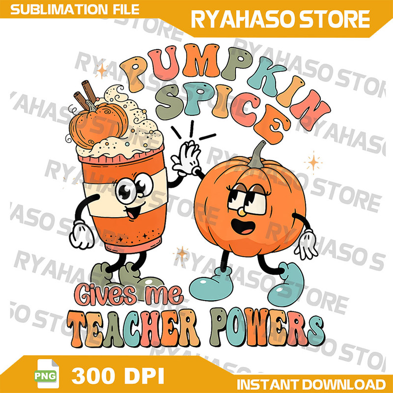 Pumpkin Spice Gives Me Teacher Powers Fall Thanksgiving Png Pumpkin Spice Teacher Png Pumpkin Spice 0