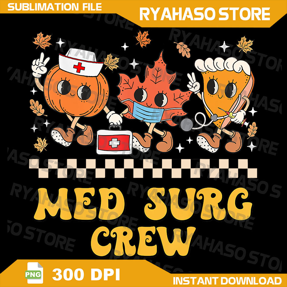 Med Surg Crew Pumpkin Pie Fall Leaf Thanksgiving Nurse Retro Png Fall Nurse PNG Pumpkin Png Autumn  0