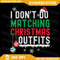 I Dont Do Matching Christmas Outfits Xmas Family Couples Png Christmas Party Png Funny Xmas Png Fun 0