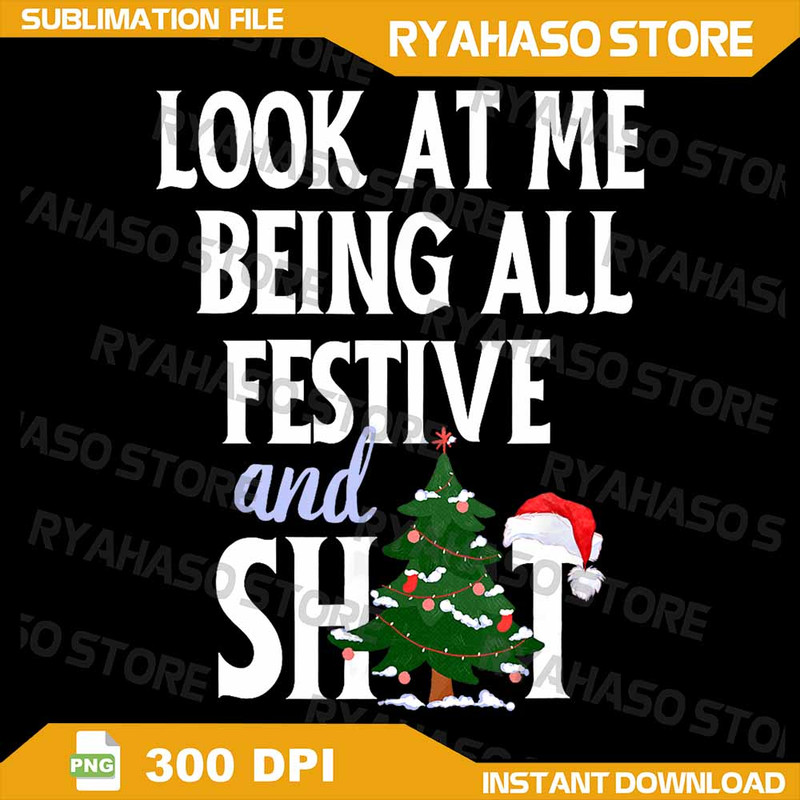 Look At Me Being All Festive And Shit Funny Sarcastic Xmas Png Funny Christmas Png Santa Claus Png 0