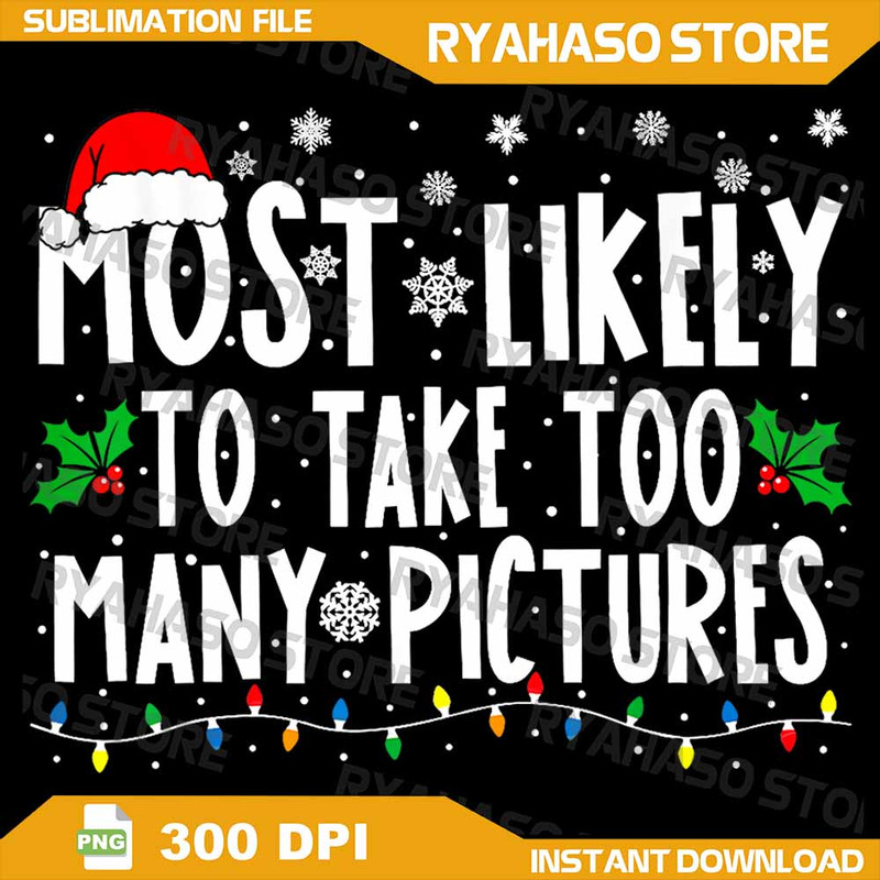 Most Likely To Take Too Many Pictures Funny Christmas Png Likely To Christmas Png Most Likely To Pn 0