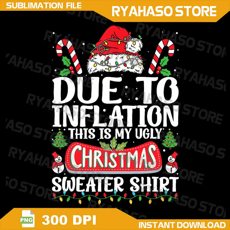 Due To Inflation Ugly Christmas Sweaters Funny Men Women Png Funny Christmas Png Funny Ugly Christm 0