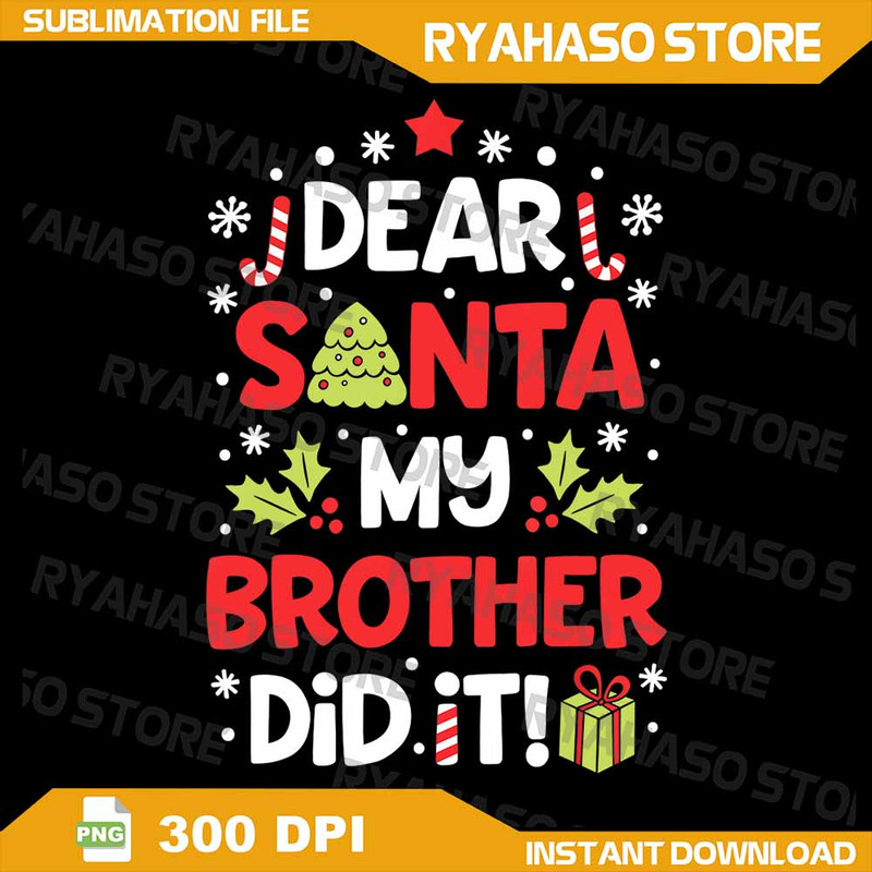 Dear Santa My Brother Did It Funny Christmas Png My Brother Did It Png Christmas Png Merry Christma 0