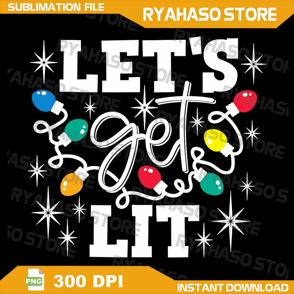 Lets Get Lit Santa Hat Christmas Lights Funny Png Lets Get Lit Png Funny Christmas Png Christmas Li 0