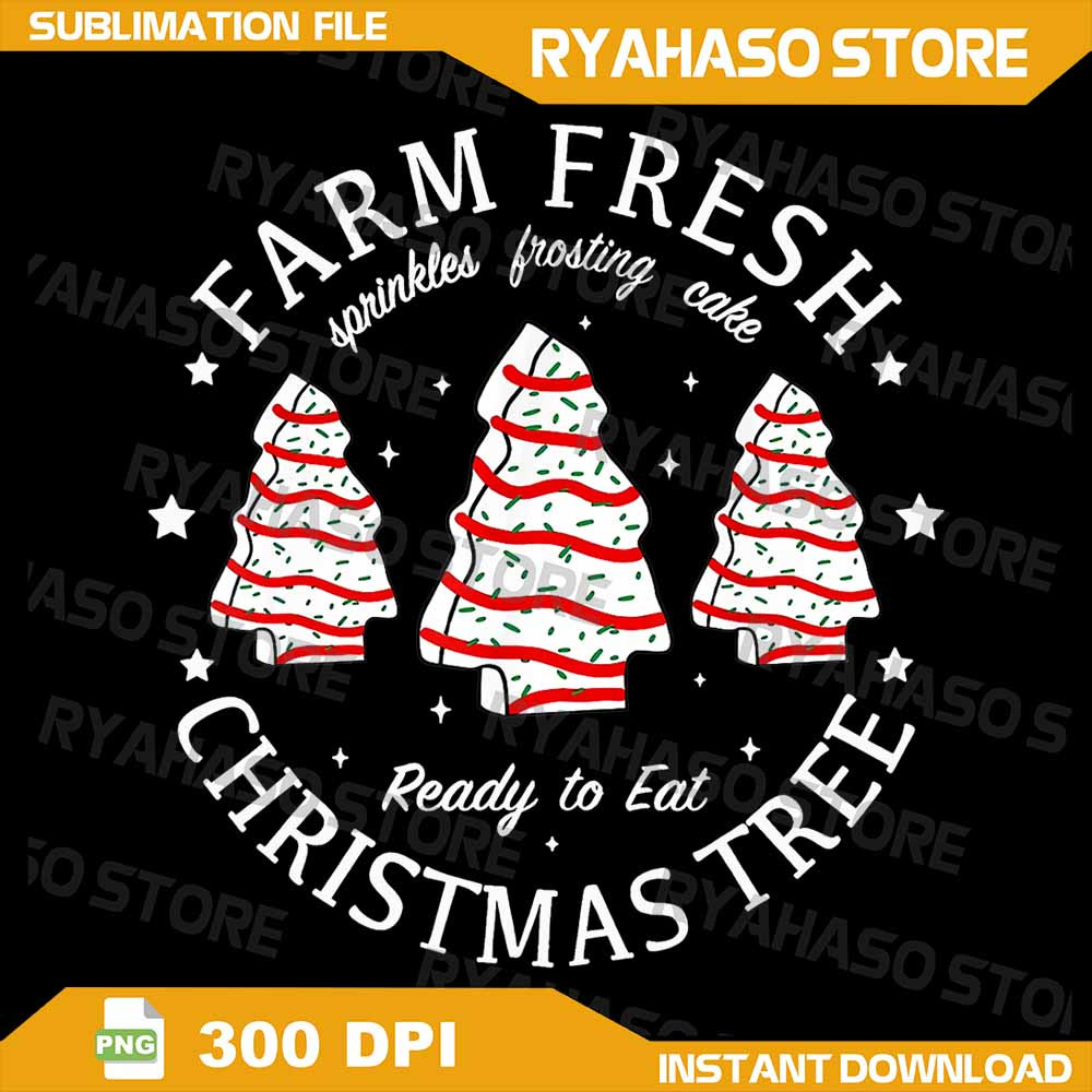 Farm Fresh Christmas Tree Cakes Funny Tree Farm Xmas Png Merry Christmas Png Christmas Tree Png Fun 0