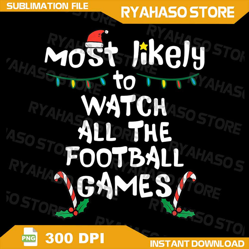 Most Likely Watch Football Christmas Xmas Family Png All I Want For Christmas Is Football Png Chris 0