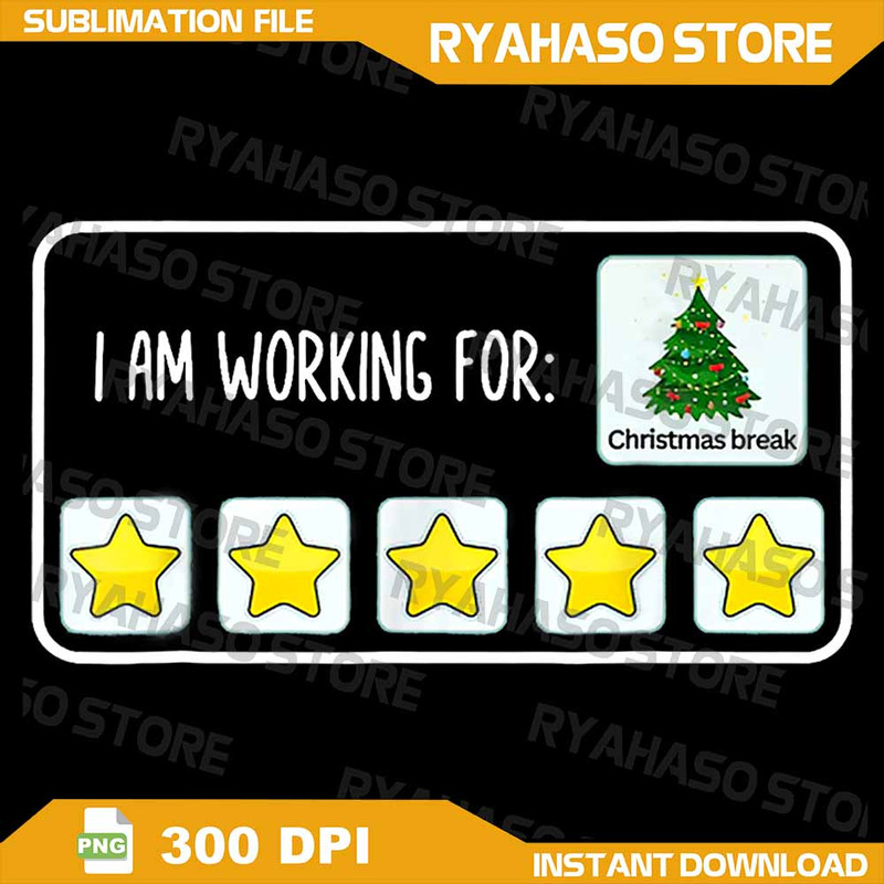 I Am Working For Christmas Break 5 Stars Xmas Tree Png Christmas Break 5 Stars Xmas Tree Png Funny 0