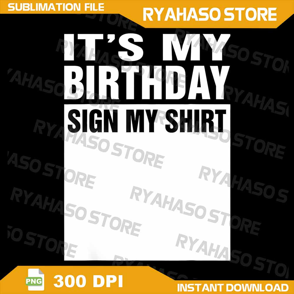 Its My Birthday Sign My Png Funny Gifts Png Sign My Png Birthday Gift Party Png Birthday Party PngI 0