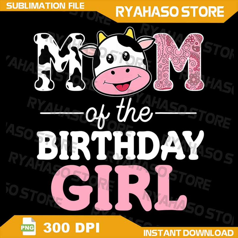Mom Of The Birthday Girl Png Farm Cow Mommy Mama 1st Png Mom Of The Birthday Girl Png Daughter Birt 0