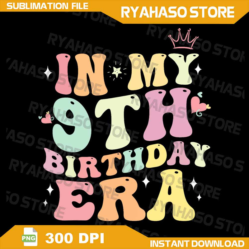 In My 9th Birthday Era Nine 9 Years Old Birthday Girl Png Happy Birthday Groovy Png Nine Years Birt 0