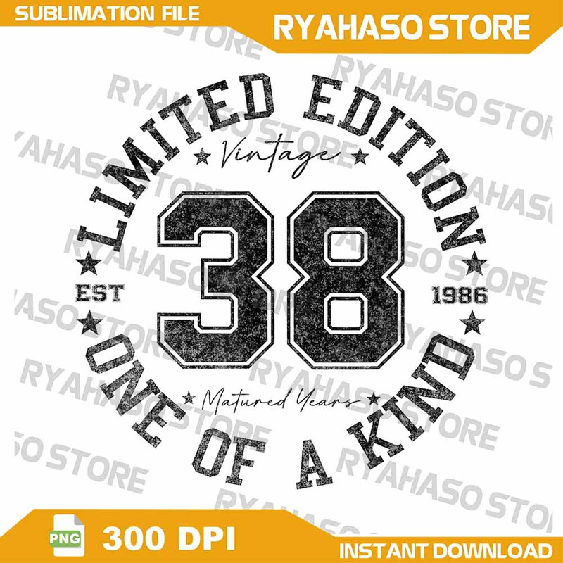 Vintage 1986 One Of A Kind 38th Birthday 38 Year Old Png 38th Birthday Png Vintage 1986 Limited Edi 0