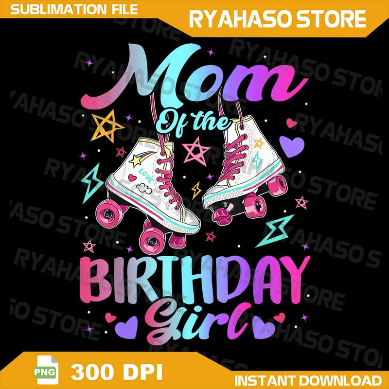 Mom Of The Birthday Girl Rolling Skate Family Birthday Party Png Mom Birthday Roller Skate Png Birt 0