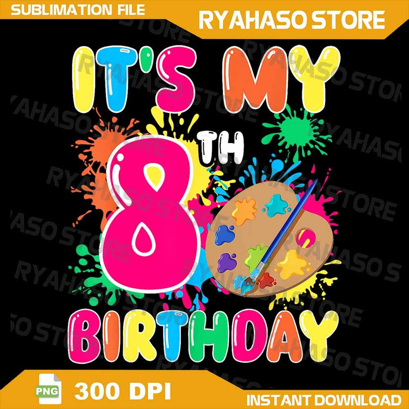 Its My 8th Birthday Painting Art 8 Year Old Bday Artist Png 8 Year Old Happy Birthday Png My 8 Birt 0
