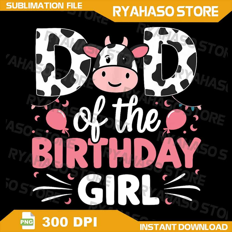 Dad Of The Birthday Girl Png Cow Father Daddy Png Cow Birthday Png Farm Cow 1st Birthday Girl Png B 0