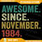 Awesome Since November 1984 Png 40 Years Old 40th Birthday Png Vintage Birthday Png 1984 Limited Ed 0