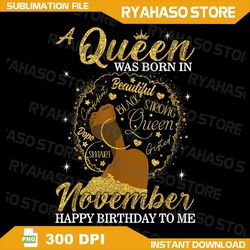 a queen was born in november birthday afro girl black women png, november black queen birthday png, queen was born in 11
