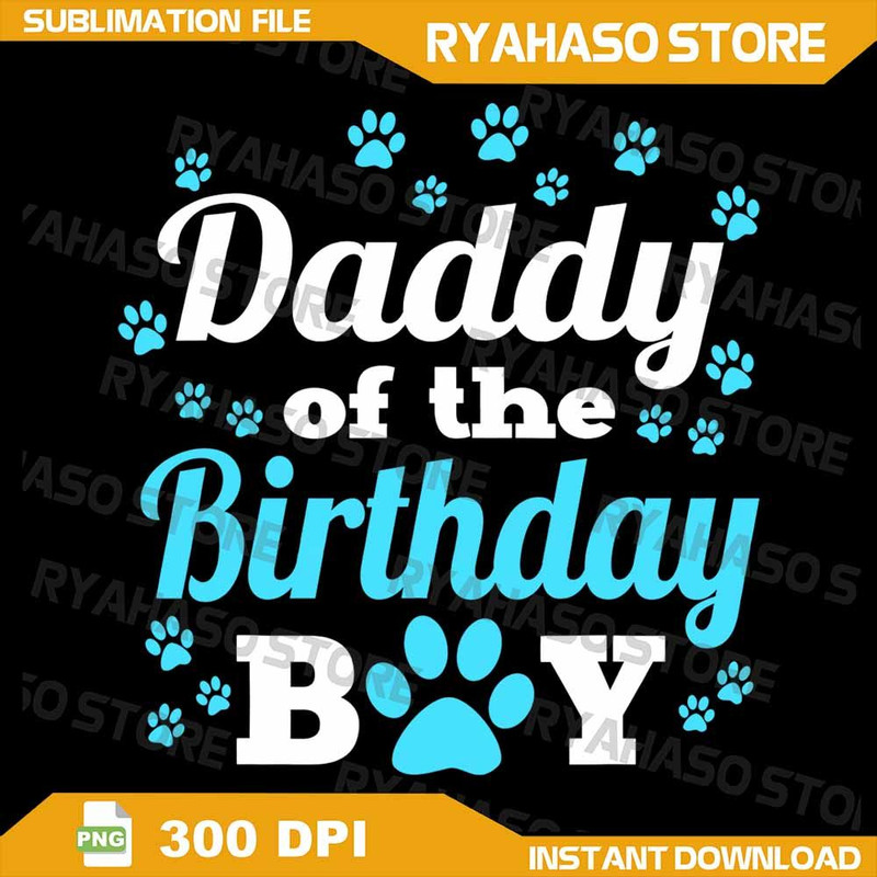 Daddy Of The Birthday Boy Png Dog Paw Bday Party Celebration Png Dog Dad Png Dog Paw Png Birthday B 0