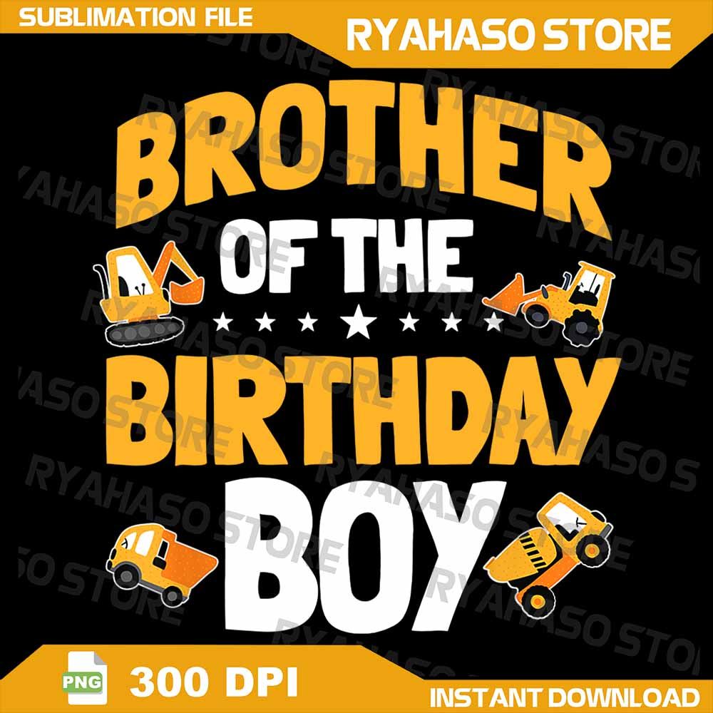 Brother Of The Birthday Boy Png Construction Worker Bday Party Png Construction Birthday Png Constr 0