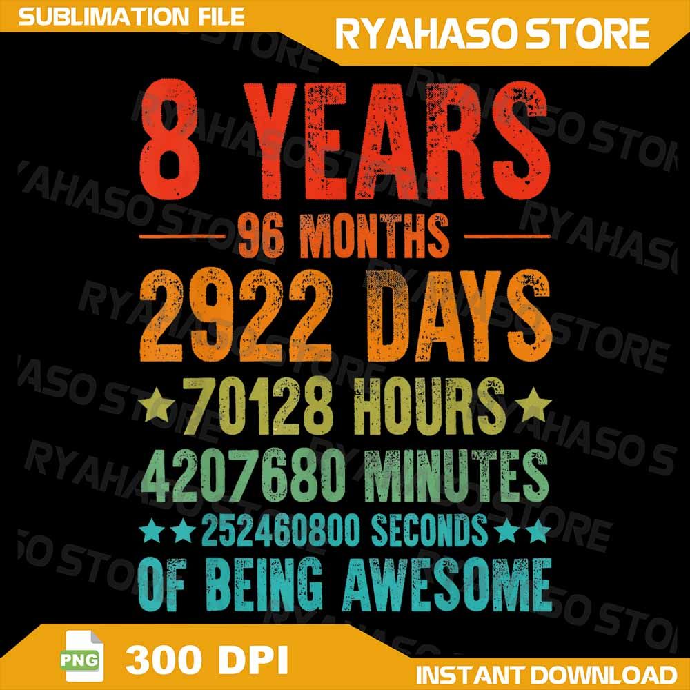 8 Years 96 Months Of Being Awesome Funny 8th Birthday Png 8 Years PNG 96 Months Of Being Awesome 8t 0