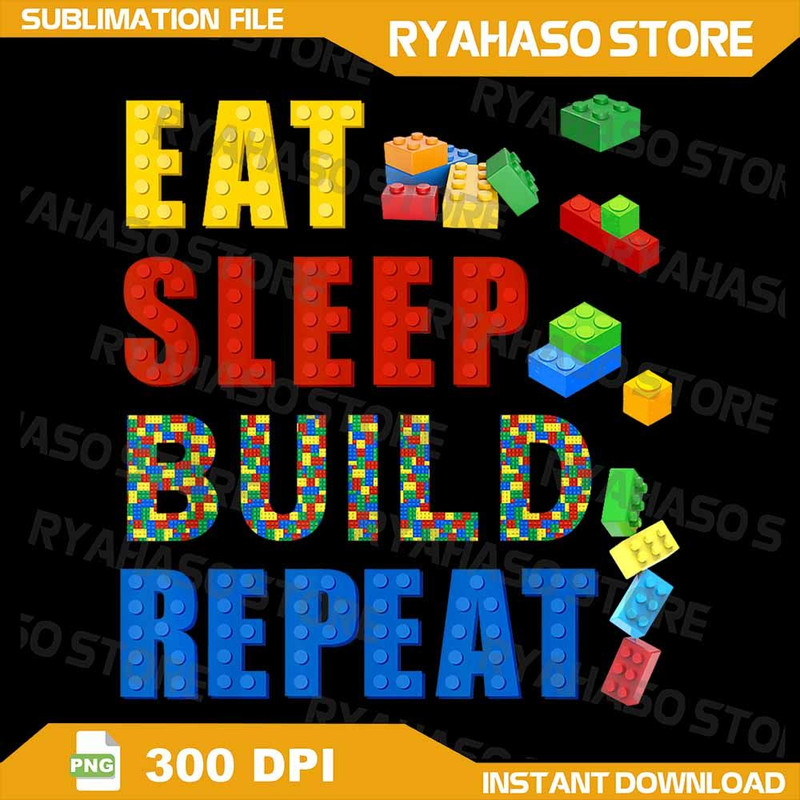 Eat Sleep Build Repeat Building Bricks Blocks Master Builder Png Eat Sleep Build Repeat Png Colorfu 0