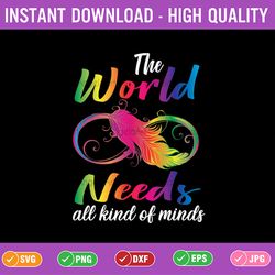 the world needs all kinds of minds autism png, autism png, autism awareness png, autism mom png