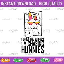 forget the bunnies i'm chasing hunnies svg, funny easter svg, funny easter svg, easter bunny svg png