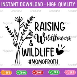 raising wildflowers and wildlife svg, momo of both, funny momo svg, mom life svg, flowers svg, files for cricut
