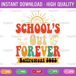 groovy school's out forever retired teacher retirement 2023 svg, happy summer, summer break svg, digital download