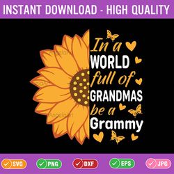 in a world full of grandmas svg, be a grammy funny grandma svg, mother's day png, digital download