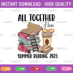 all together now summer reading 2023 coffee flowers book png, groovy book png, funny book lover png, digital download