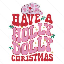 have a holly dolly christmas cowboy hat svg