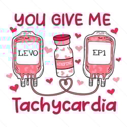 you give me tachycardia nurse valentines svg
