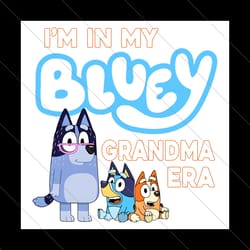 in my bluey grandma era png file digital