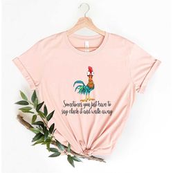 Funny Quote T Shirt Rooster Humor Shirt Sarcastic Shirt