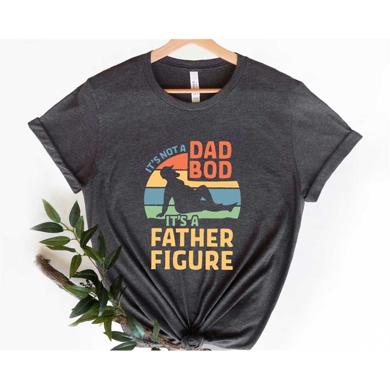 MR-3052023105324-its-not-a-dad-bod-its-a-father-figure-fathers-day-image-1.jpg