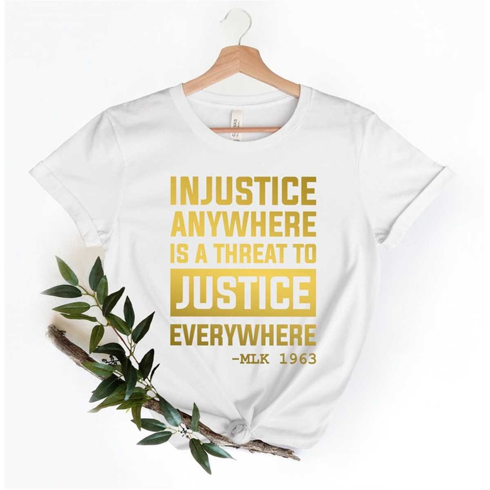 MR-3052023115036-civil-rights-shirt-injustice-anywhere-is-a-threat-to-justice-image-1.jpg