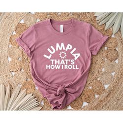 lumpia thats how i roll shirt food lover shirt