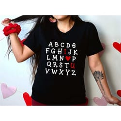 alphabet i love you shirt teacher valentines day shirt cute
