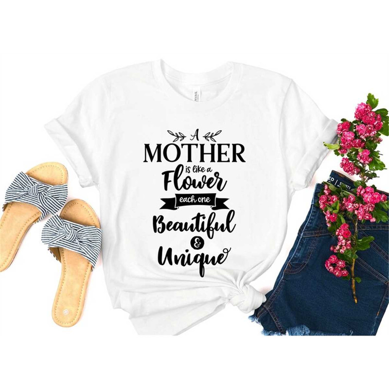 MR-30520239238-a-mother-is-like-a-flower-each-one-beautiful-unique-t-shirt-image-1.jpg