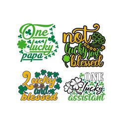 one lucky mama svg, not lucky just blessed svg, patricio svg, patrick's days quotes svg, saint patrick day svg