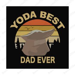 yoda best dad ever svg, fathers day svg, star wars svg, yoda dad svg, dad svg, love daddy svg, best dad svg, yoda svg, l