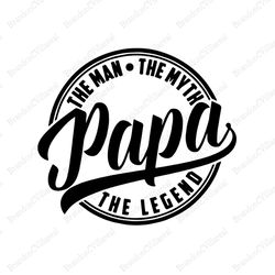 papa the man the myth the legend svg, fathers day svg, papa svg, dad svg, daddy svg, father svg, papa vector, papa clipa