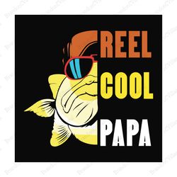 reel cool papa svg, fathers day svg, fishing dad svg, dad svg, papa svg, fishing svg, fisher svg, cute fish svg, grandpa