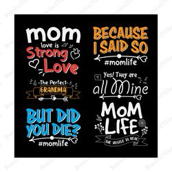 mom life svg, momlife design, mothers day bundle svg, mom svg, mother svg, mom bundle svg, mother png, best mom svg