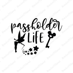 passholder life svg, disney pixel dust svg, tinkerbell svg, disney svg, disney characters svg, cartoon, movie silhouette