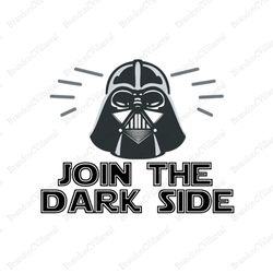 Join The Dark Side SVG, Darth Vader Star Wars SVG, Star Wars Movie SVG, Star Wars Cricut, Star Wars Design, Silhouette