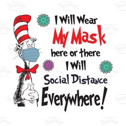 i will wear my mask here or there i will social distance everywhere, trending svg, quote svg, funny quote, cute quote, q