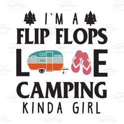 flip flops love camping kinda girl, trending svg, camping svg, girl svg, kinda girl, girl love svg, flip flops svg, camp